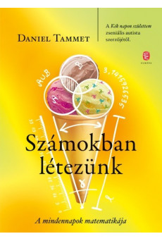 Számokban létezünk - A mindennapok matematikája