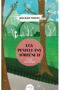 Egy pesti leány története és más kisregények