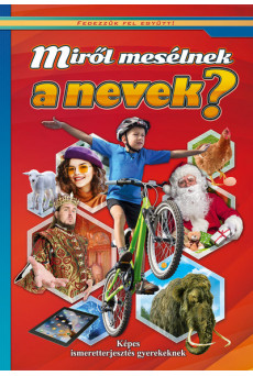 Miről mesélnek a nevek? /Fedezzük fel együtt!