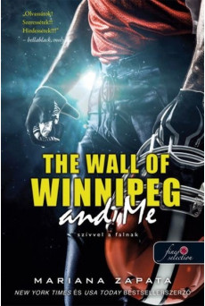 The Wall of Winnipeg and Me - Szívvel a falnak