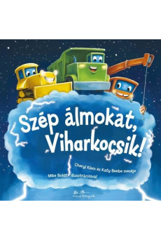 Szép álmokat, viharkocsik!