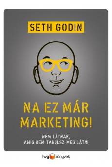 Na, ez már marketing! - Nem látnak, amíg nem tanulsz meg látni