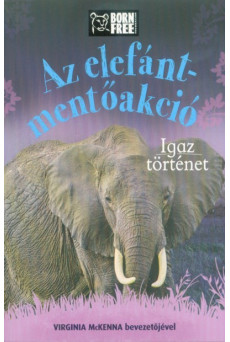 Az elefánt-mentőakció - Igaz történet