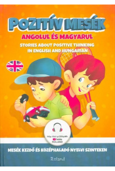 Pozitív mesék angolul és magyarul - Mesék kezdő és középhaladó nyelvi szinteken