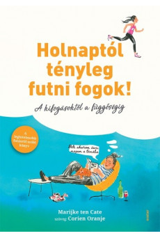 Holnaptól tényleg futni fogok! - A kifogásoktól a függőségig