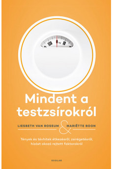 Mindent a testzsírokról - Tények és tévhitek étkezésről, zsírégetésről, hízást okozó rejtett faktorokról