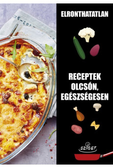 Elronthatatlan receptek olcsón, egészségesen