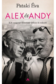 Alex és Andy - Két magyar filmcézár itthon és másutt