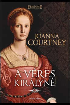 A véres királyné - Regényes történelem