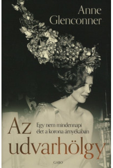 Az udvarhölgy - Egy nem mindennapi élet a korona árnyékában