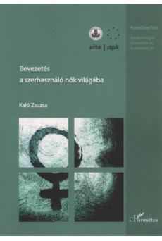 Bevezetés a szerhasználó nők világába