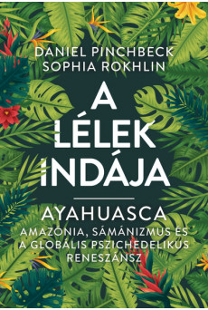 Ayahuasca - A Lélek Indája