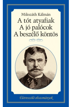 Tót atyafiak - A jó palócok - A beszélő köntös - Életreszóló olvasmányok