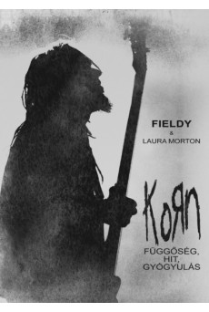 Korn - Függőség, hit, gyógyulás