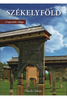 Székelyföld - A legendák nyomában