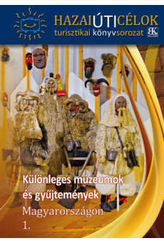 Különleges múzeumok és gyűjtemények Magyarországon 1.