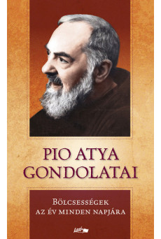 Pio atya gondolatai - Bölcsességek az év minden napjára