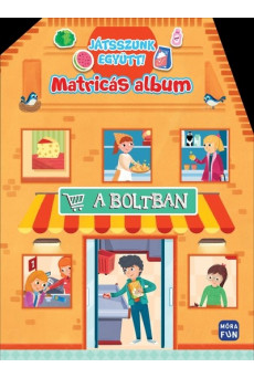A boltban - Matricás album - Játsszunk együtt!