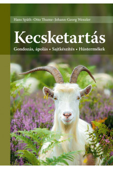 Kecsketartás - Gondozás, ápolás - Sajtkészítés - Hústermékek (7. kiadás)