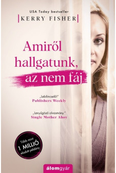 Amiről hallgatunk, az nem fáj