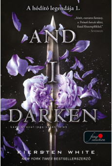 And I Darken - Lada Drakul: egy sötét lélek /A hódító legendája 1.