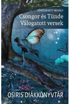 Csongor és Tünde - Válogatott versek