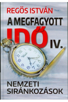 A megfagyott idő IV. - Nemzeti siránkozások