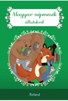 Magyar népmesék állatokról - Magyar népmesék