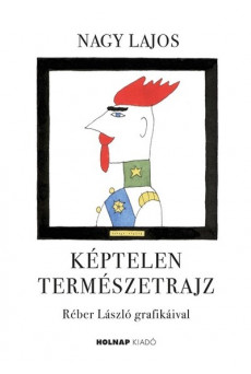 Képtelen természetrajz (új kiadás)