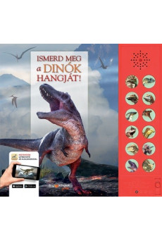 Ismerd meg a dinók hangját!