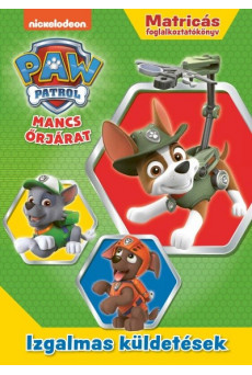 Mancs őrjárat: Izgalmas küldetések - Matricás foglalkoztatókönyv