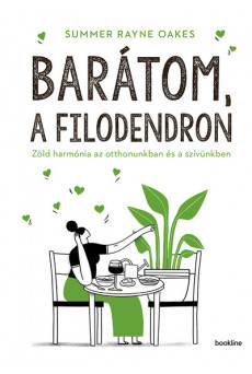 Barátom, a filodendron - Zöld harmónia az otthonunkban és a szívünkben