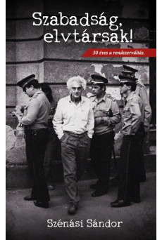 Szabadság, elvtársak! - 30 éves a rendszerváltás