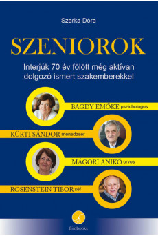 SZENIOROK - Interjúk 70 év fölött még aktívan dolgozó ismert szakemberekkel