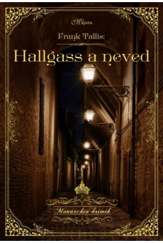 Hallgass a neved - Monarchia-Krimik