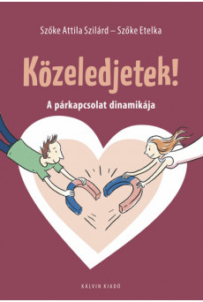 Közeledjetek! - A párkapcsolat dinamikája