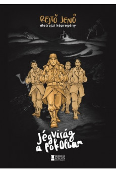 Jégvirág a pokolban - Rejtő Jenő: életrajzi képregény