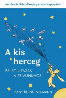 A kis herceg - Belső utazás a szívünkhöz