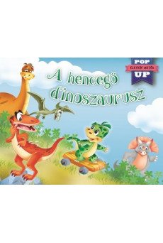 A hencegő dinoszaurusz - Eleven mesék