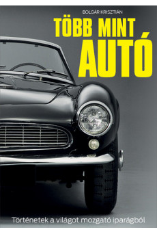 Több mint autó - Történetek a világot mozgató iparágból