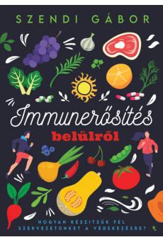 Immunerősítés belülről - Hogyan készítsük fel a szervezetünket a védekezésre?