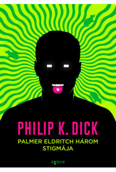 Palmer Eldritch három stigmája (új kiadás)