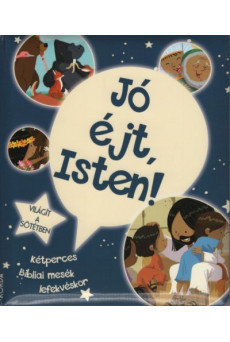 Jó éjt, Isten! - Kétperces Bibliai mesék lefekvéskor