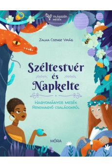 Széltestvér és Napkelte - Világszép mesék