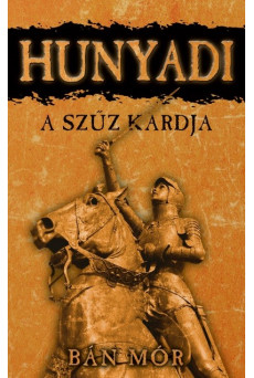 Hunyadi - A szűz kardja