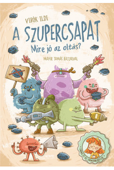 A szupercsapat - Mire jó az oltás?