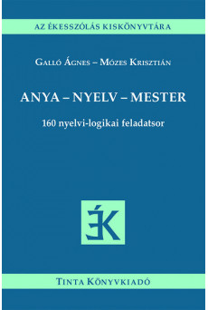 Anya - nyelv - mester - 160 nyelvi-logikai feladatsor