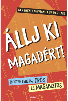 Állj ki magadért! - Hogyan lehetsz erős és magabiztos?