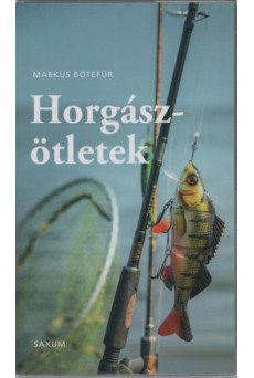 Horgászötletek - A legjobb tippek és trükkök horgászoknak