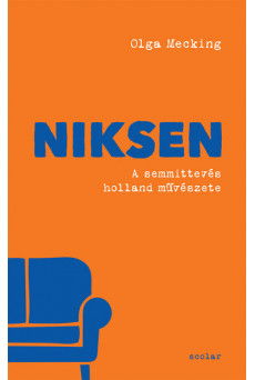 Niksen - A semmittevés holland művészete